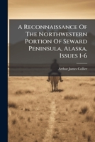 A Reconnaissance of the Northwestern Portion of Seward Peninsula, Alaska, Issues 1-6 1274948347 Book Cover