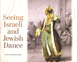 Seeing Israeli and Jewish Dance 0814333303 Book Cover