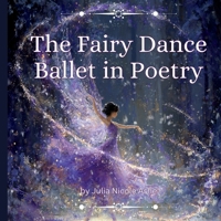 The Fairy Dance - Ballet In Poetry (Poetry Picture Books) B0GBFDRLTV Book Cover