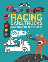Racing Cars, Trucks Coloring Book For Adult and Kids: Sports Fast Expensive Amazing Cars B0884S7VY2 Book Cover
