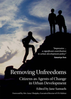 Removing Unfreedoms: Citizens as Agents of Change in Urban Development 1853396060 Book Cover