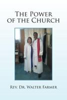 The Power of the Church 1499066090 Book Cover