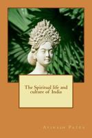 The Spiritual life and culture of India 1537291262 Book Cover