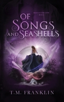 Of Songs and Seashells: A Magical Modern Fairy Tale B09G9DPNTM Book Cover