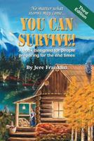 You Can Survive: A Book Designed for People Preparing for the End Times 1479608661 Book Cover