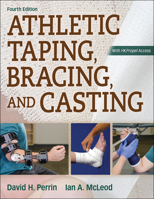Athletic Taping, Bracing, and Casting, 4th Edition with Web Resource 1492554901 Book Cover