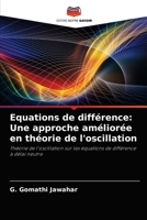 Equations de différence: Une approche améliorée en théorie de l'oscillation: Théorie de l'oscillation sur les équations de différence à délai neutre 6204071998 Book Cover