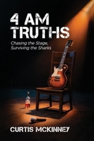 4 AM Truths: Chasing the Stage, Surviving the Sharks 1808402146 Book Cover