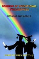 RAINBOW OF EDUCATIONAL PHILOSOPHIES: METHODS AND MODELS 141842420X Book Cover