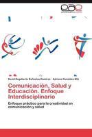 Comunicacion, Salud y Educacion. Enfoque Interdisciplinario 3846567892 Book Cover