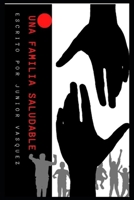 Una Familia Saludable (Spanish Edition) B0CMV33SX8 Book Cover