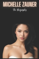 Michelle Zauner: The Biography of Michelle Zauner B0DXFK7RT6 Book Cover