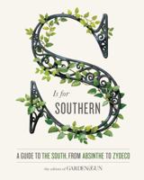 S Is for Southern: A Guide to the South, from Absinthe to Zydeco 0062445146 Book Cover
