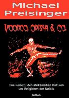 Voodoo, Orisha & Co.: Eine Reise zu den afrikanischen Kulturen und Religionen der Karibik 3833437057 Book Cover