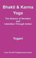Bhakti Et Karma Yoga - La Science de la Dvotion Et La Libration Par l'Action 1478343346 Book Cover