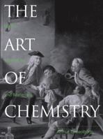The Art of Chemistry: Myths, Medicines, and Materials 0471071803 Book Cover