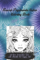 Kawaii Psychedelic Cuties Coloring Book - Girls Edition: Let Your Imagination Soar with Adorable and Trippy Art B0CVTT4RL5 Book Cover