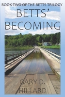 Betts' Becoming: Book Two of the Betts Trilogy B084QLMV3R Book Cover