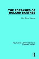 The Ecstasies of Roland Barthes (Critics of 20th Century) 1138684554 Book Cover