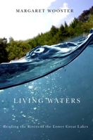 Living Waters: Reading the Rivers of the Lower Great Lakes (Excelsior Editions) 0791477045 Book Cover