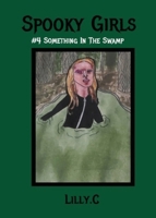 Spooky Girls #4 Something In The Swamp 1069182966 Book Cover