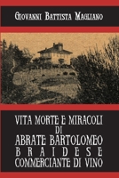 Vita morte e miracoli di Abrate Bartolomeo braidese commerciante di vino 0244368546 Book Cover