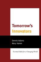 Tomorrow's Innovators: Essential Skills for a Changing World 1475800819 Book Cover