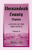 Shenandoah County, Virginia: A Study of the 1860 Census, Volume 8 0788453742 Book Cover