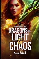 Dragons of Light and Chaos - Special Edition: Book 1 of the Spinners of Time series B0BV49RP86 Book Cover