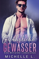 Gefährliche Gewässer: Eine Milliardär Liebesroman (German Edition) 164808222X Book Cover