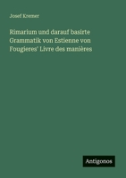 Rimarium und darauf basirte Grammatik von Estienne von Fougieres' Livre des manières 3563901929 Book Cover