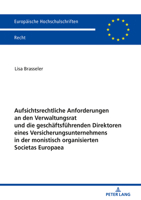Aufsichtsrechtliche Anforderungen an Den Verwaltungsrat und Die Geschaeftsfuehrenden Direktoren Eines Versicherungsunternehmens in der Monistisch Organisierten Societas Europaea 3631810490 Book Cover