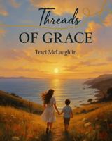 Threads of Grace B0FHGW41JB Book Cover