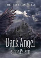 The First Immortal: Dark Angel 1943492093 Book Cover