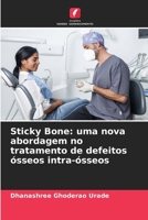 Sticky Bone: uma nova abordagem no tratamento de defeitos ósseos intra-ósseos (Portuguese Edition) 6208330173 Book Cover