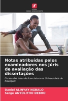 Notas atribuídas pelos examinadores nos júris de avaliação das dissertações: O caso das teses de licenciatura na Universidade de Kisangani 6206047784 Book Cover