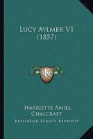 Lucy Aylmer V1 1164912534 Book Cover