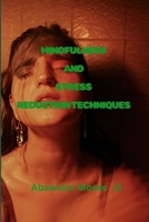 MINDFULNESS AND STRESS REDUCTION TECHNIQUES: "Mastering Peace: A Guide to Mindfulness and Stress Reduction Techniques" B0CV823WHL Book Cover