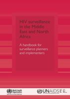 HIV Surveillance in the Middle East and North Africa: A Handbook for Surveillance Planners and Implementers 9290216735 Book Cover