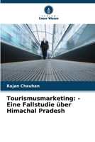 Tourismusmarketing: - Eine Fallstudie über Himachal Pradesh 6205832739 Book Cover