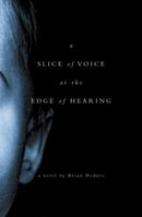 A Slice of Voice at the Edge of Hearing 1551281422 Book Cover