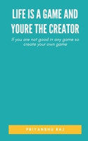 Life is a game and youre the Creator 9359259586 Book Cover