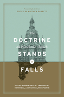 The Doctrine on Which the Church Stands or Falls: Justification in Biblical, Theological, Historical, and Pastoral Perspective 1433555417 Book Cover