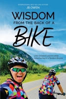 Wisdom From the Back of a Bike: Life's Greatest Lessons While Adventuring on a Tandem Bicycle 1792387709 Book Cover