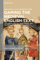 Gaming in the Medieval English Text: Sir Gawain and the Green Knight and the Cotton Nero A.X Manuscript 1501518542 Book Cover