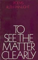 To See the Matter Clearly 0802311814 Book Cover