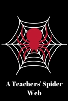 Teachers' Spider Web: Great Halloween Gift for Male Teachers Scary and Funny Present Best Teacher Appreciation Gifts Adults 1693116251 Book Cover