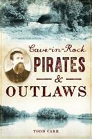 Cave-in-Rock Pirates and Outlaws 1467140481 Book Cover