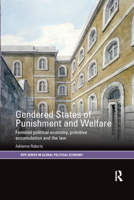 Gendered States of Punishment and Welfare: Feminist Political Economy, Primitive Accumulation and the Law 0367878739 Book Cover