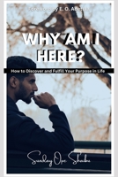 Why Am I Here? B0BF2ZP4C9 Book Cover